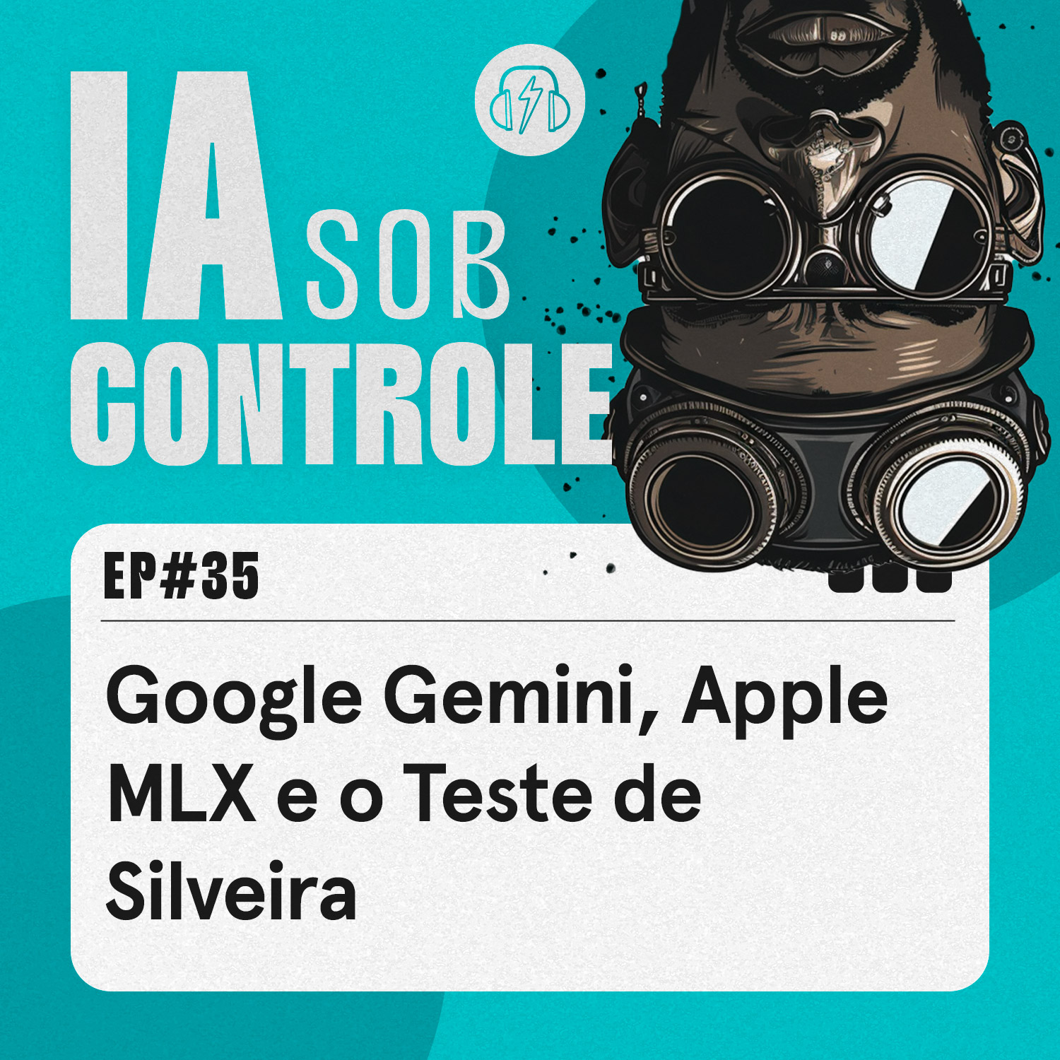 35: Google Gemini, Apple MLX e o Teste de Silveira