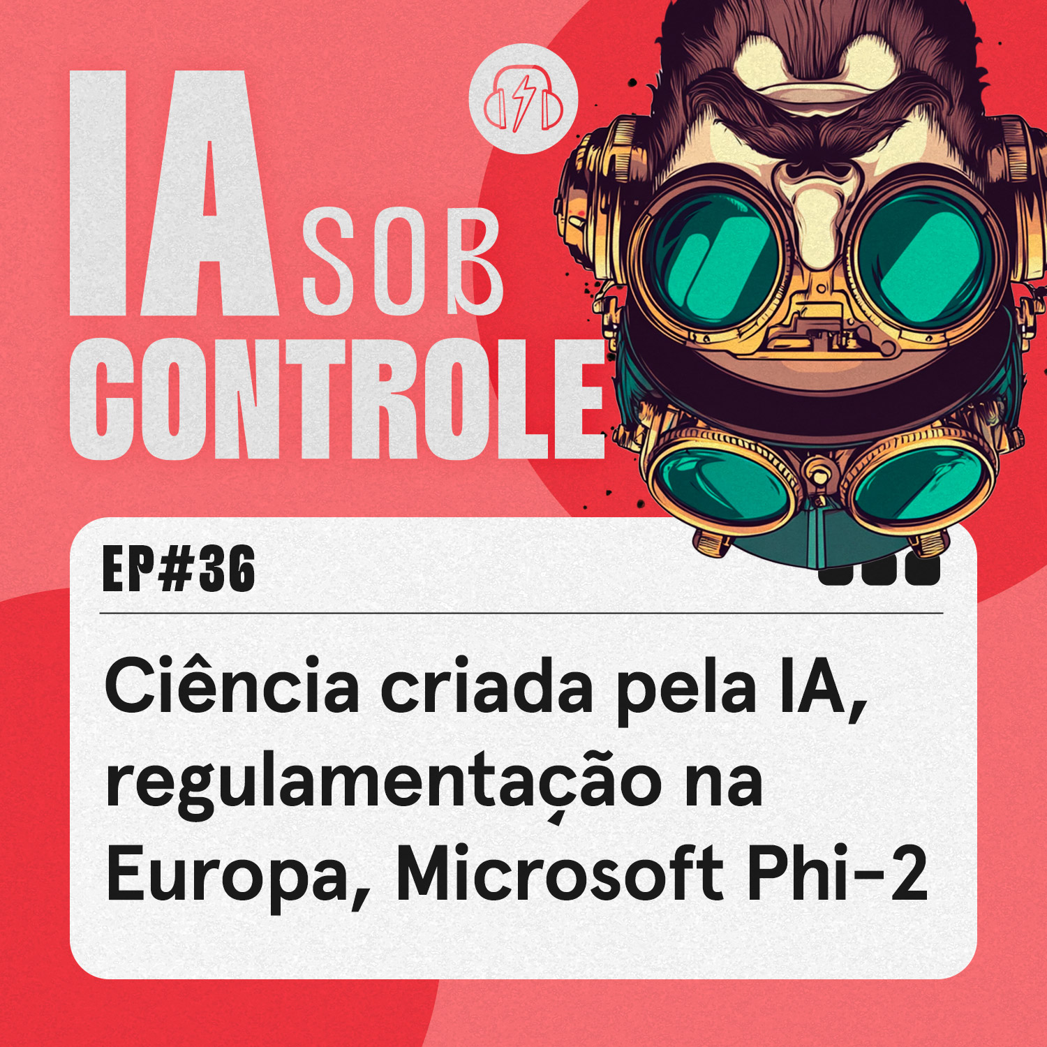 36: Ciência criada pela IA, regulamentação na Europa, Microsoft Phi-2