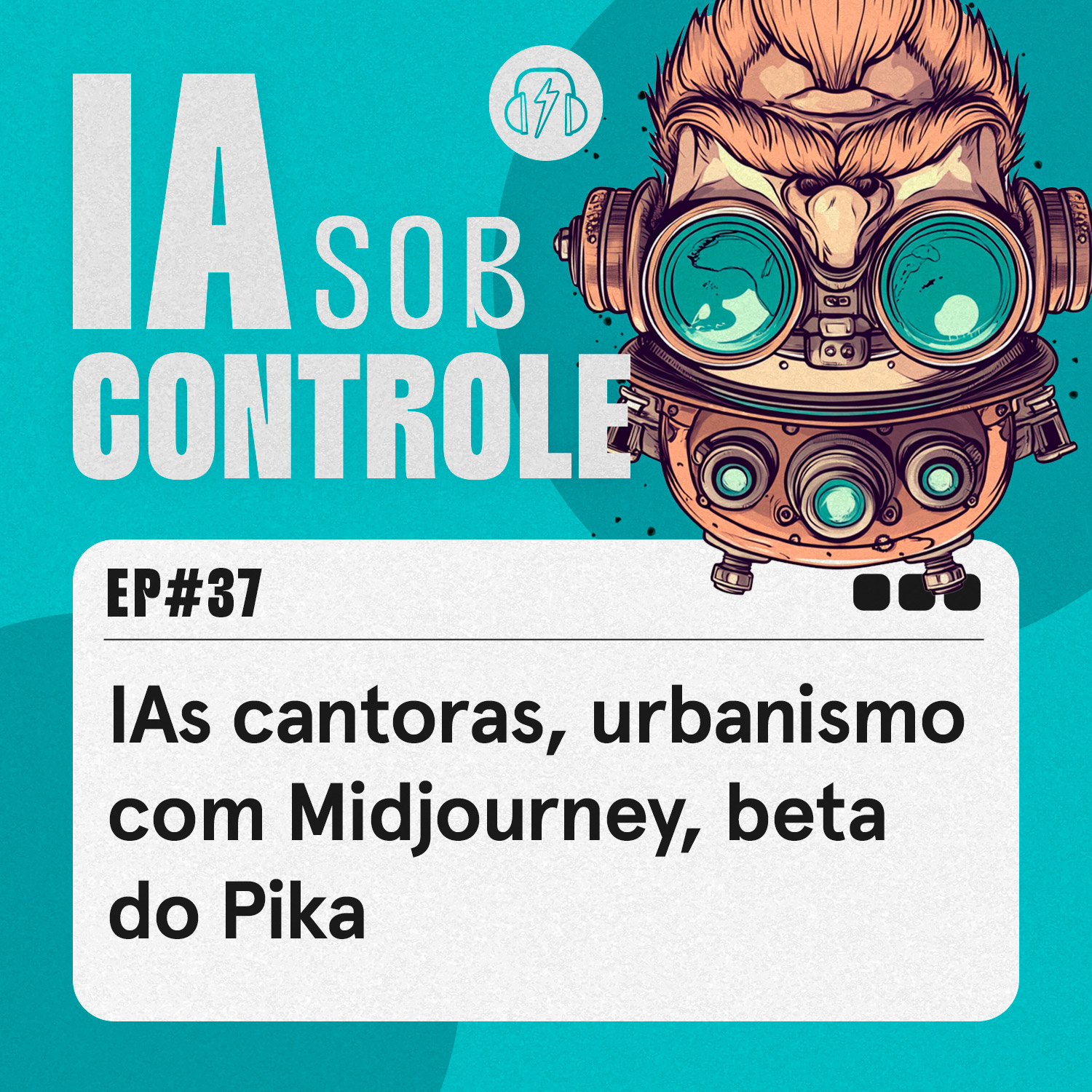 37: IAs cantoras, urbanismo com Midjourney, beta do Pika