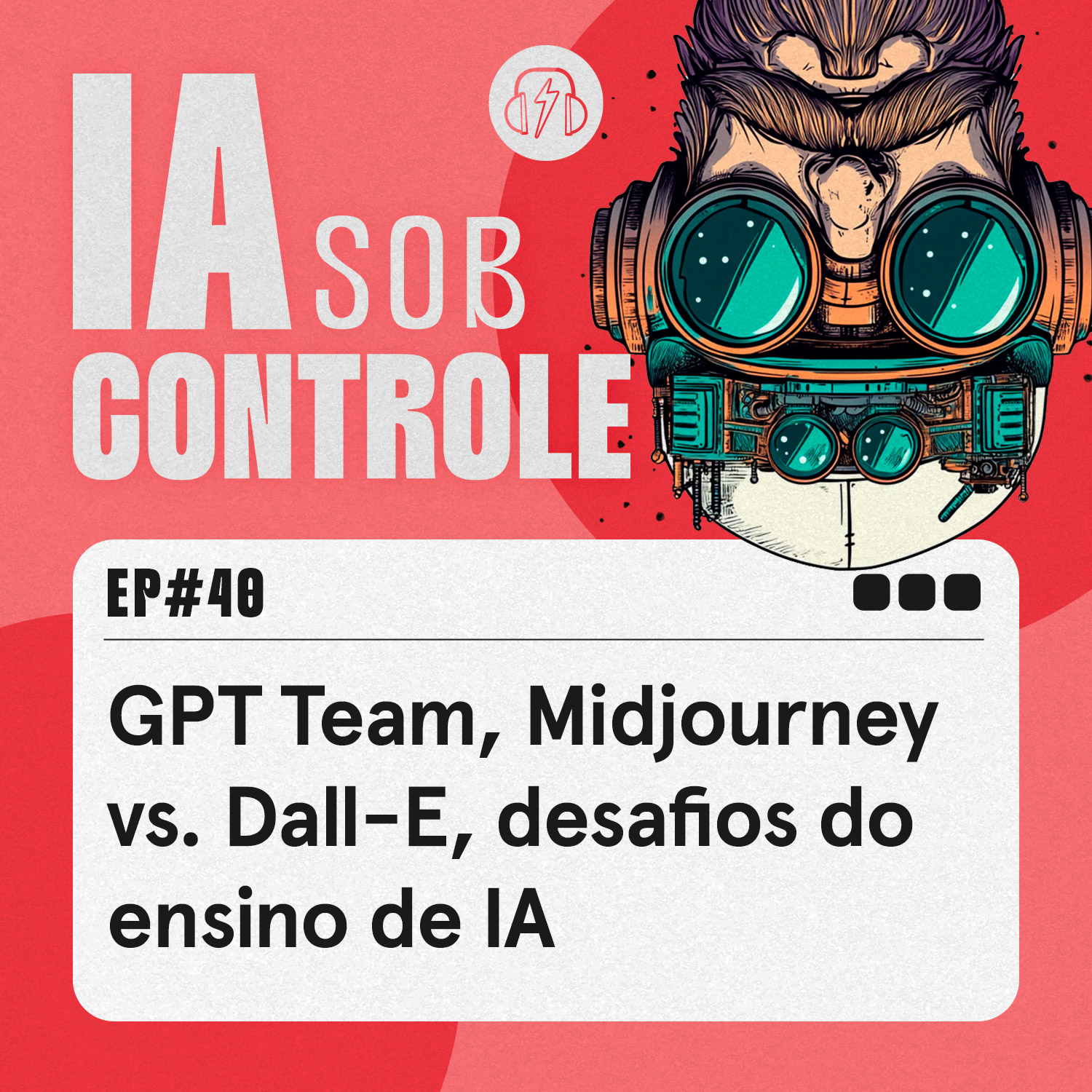 40: GPT Team, Midjourney vs. Dall-E, desafios do ensino de IA