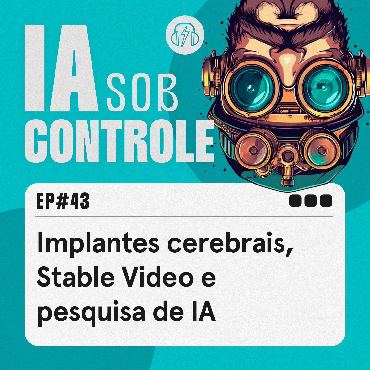 43: Implantes cerebrais, Stable Video e pesquisa de IA