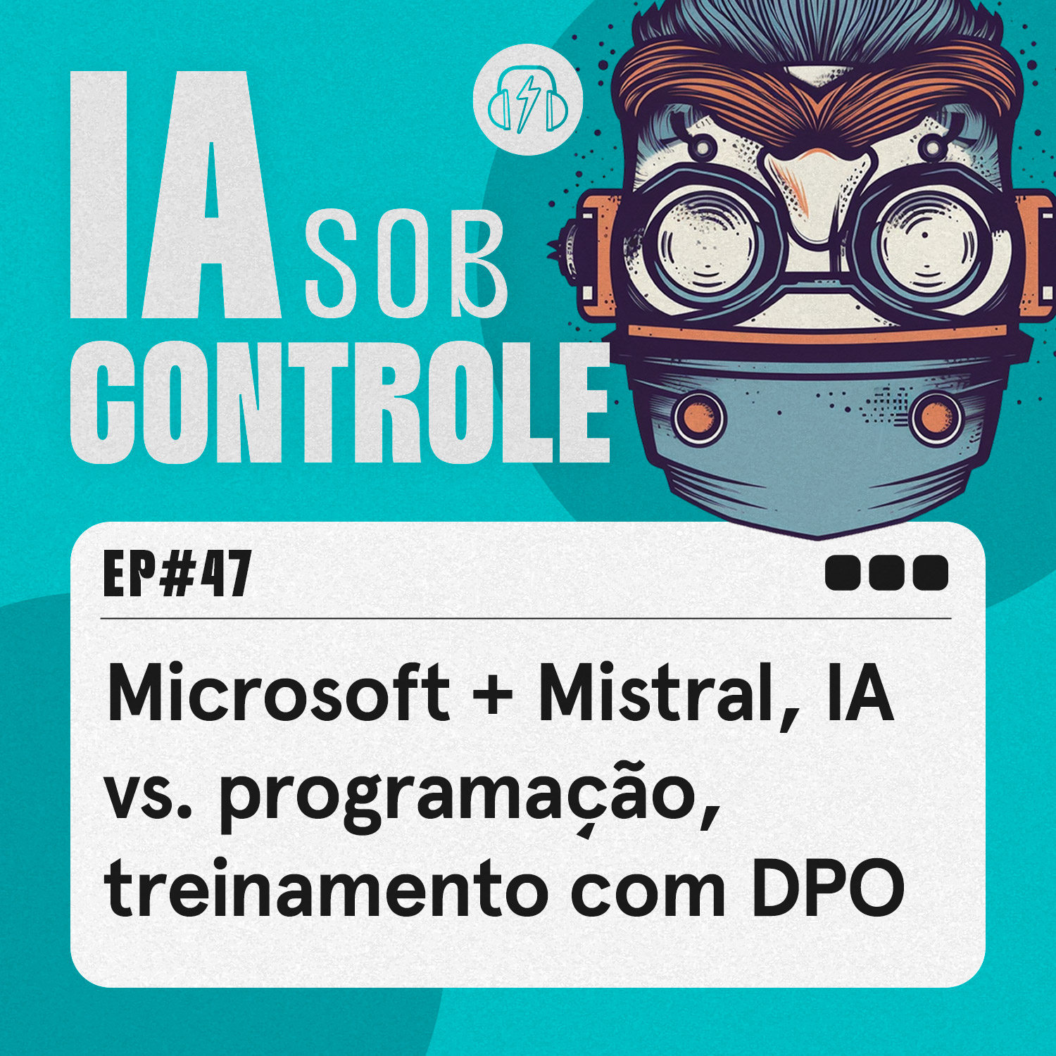 47: Microsoft + Mistral, IA vs. programação, treinamento com DPO