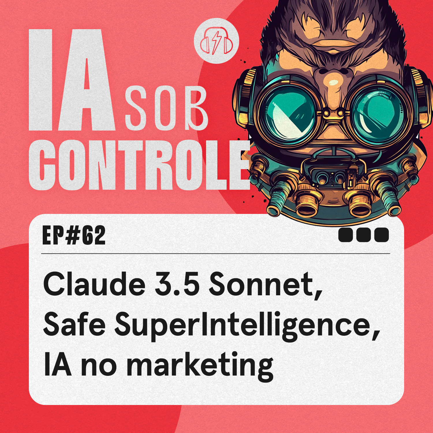 62: Claude 3.5 Sonnet, Safe SuperIntelligence, IA no marketing