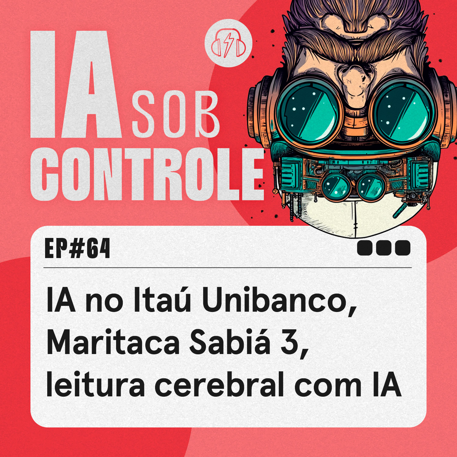 64: IA no Itaú Unibanco, Maritaca Sabiá 3, leitura cerebral com IA