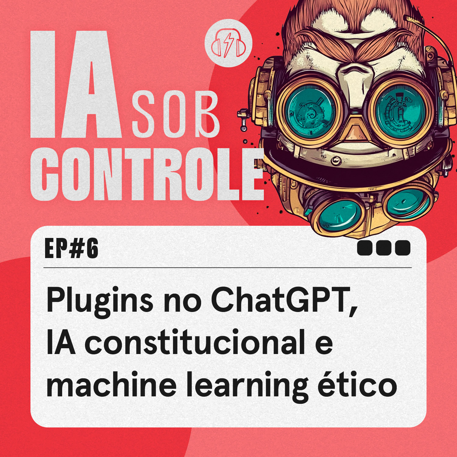 06: Plugins no ChatGPT, IA constitucional e machine learning ético