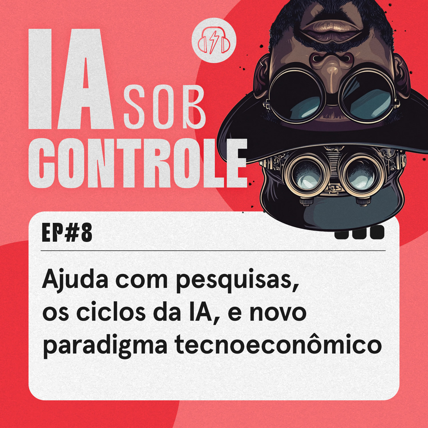 08: Ajuda com pesquisas, os ciclos da IA, e novo paradigma tecnoeconômico