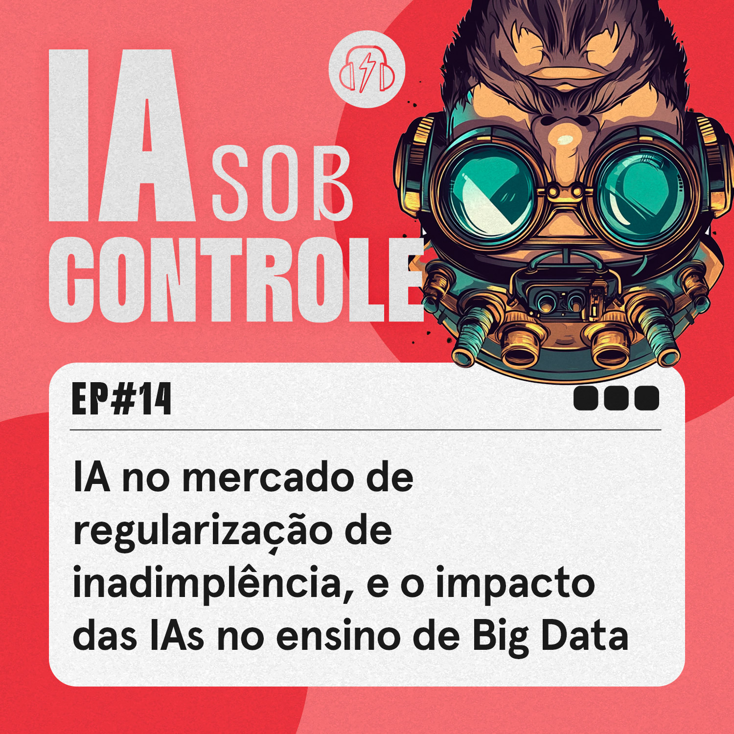 14: IA no mercado de regularização de inadimplência, e o impacto das IAs no ensino de Big Data