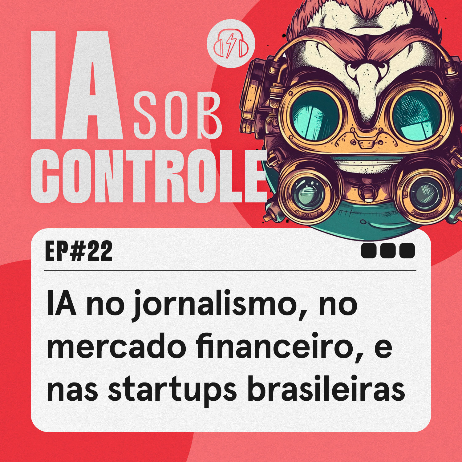 22: IA no jornalismo, no mercado financeiro, e nas startups brasileiras