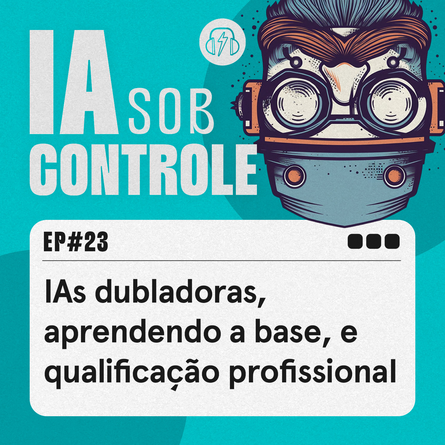 23: IAs dubladoras, aprendendo a base, e qualificação profissionaI