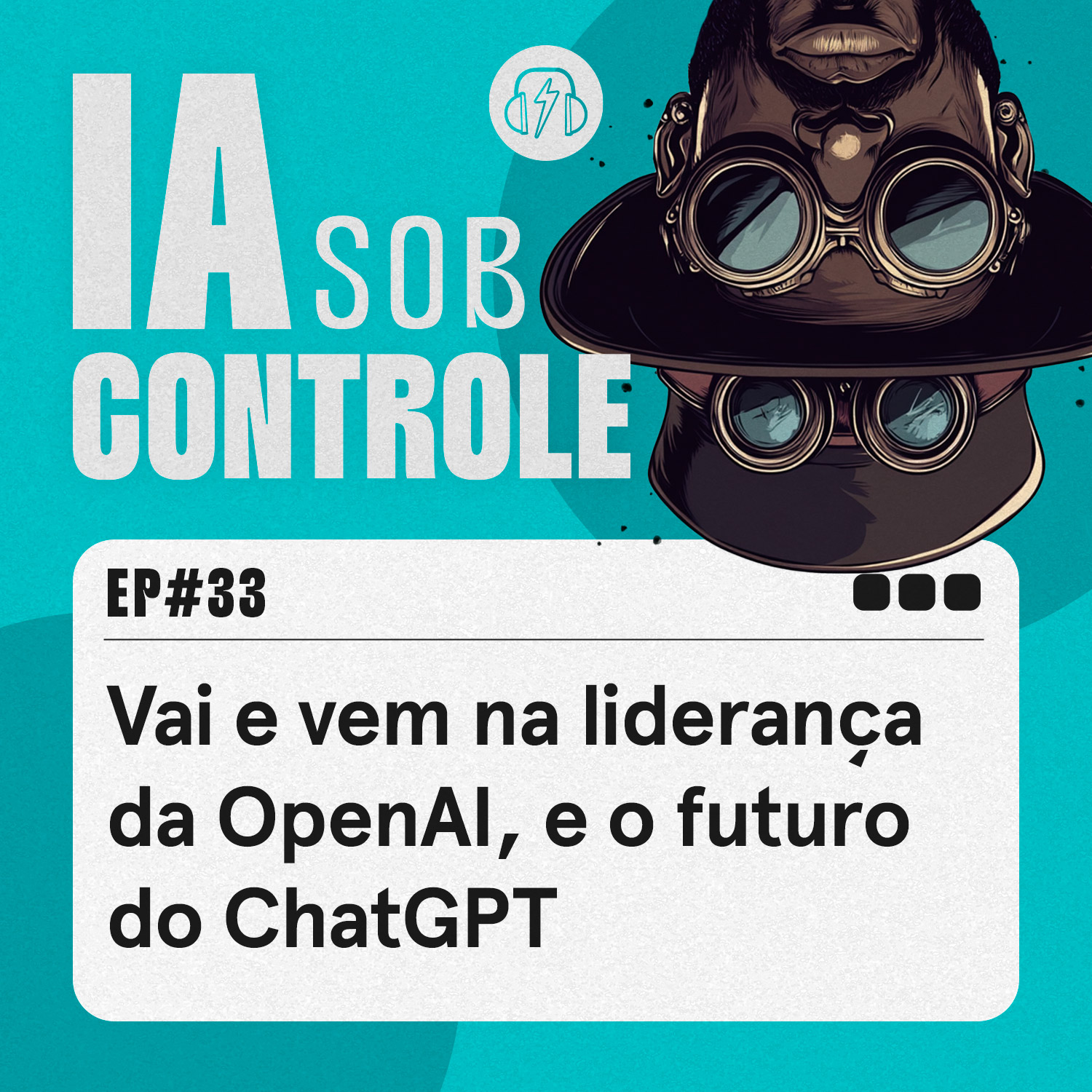 33: Vai e vem na liderança da OpenAI, e o futuro do ChatGPT 