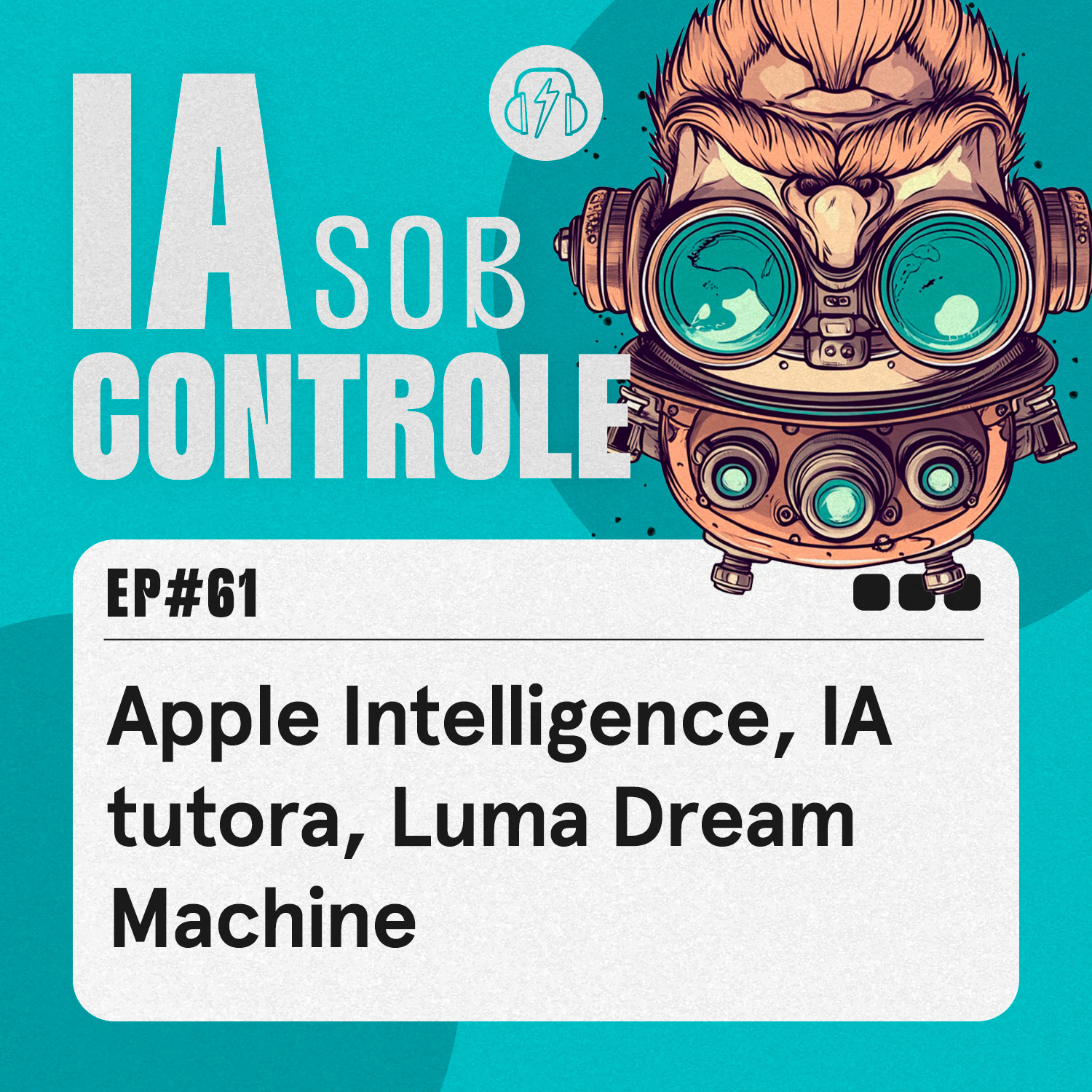 61: Apple Intelligence, IA tutora, Luma Dream Machine