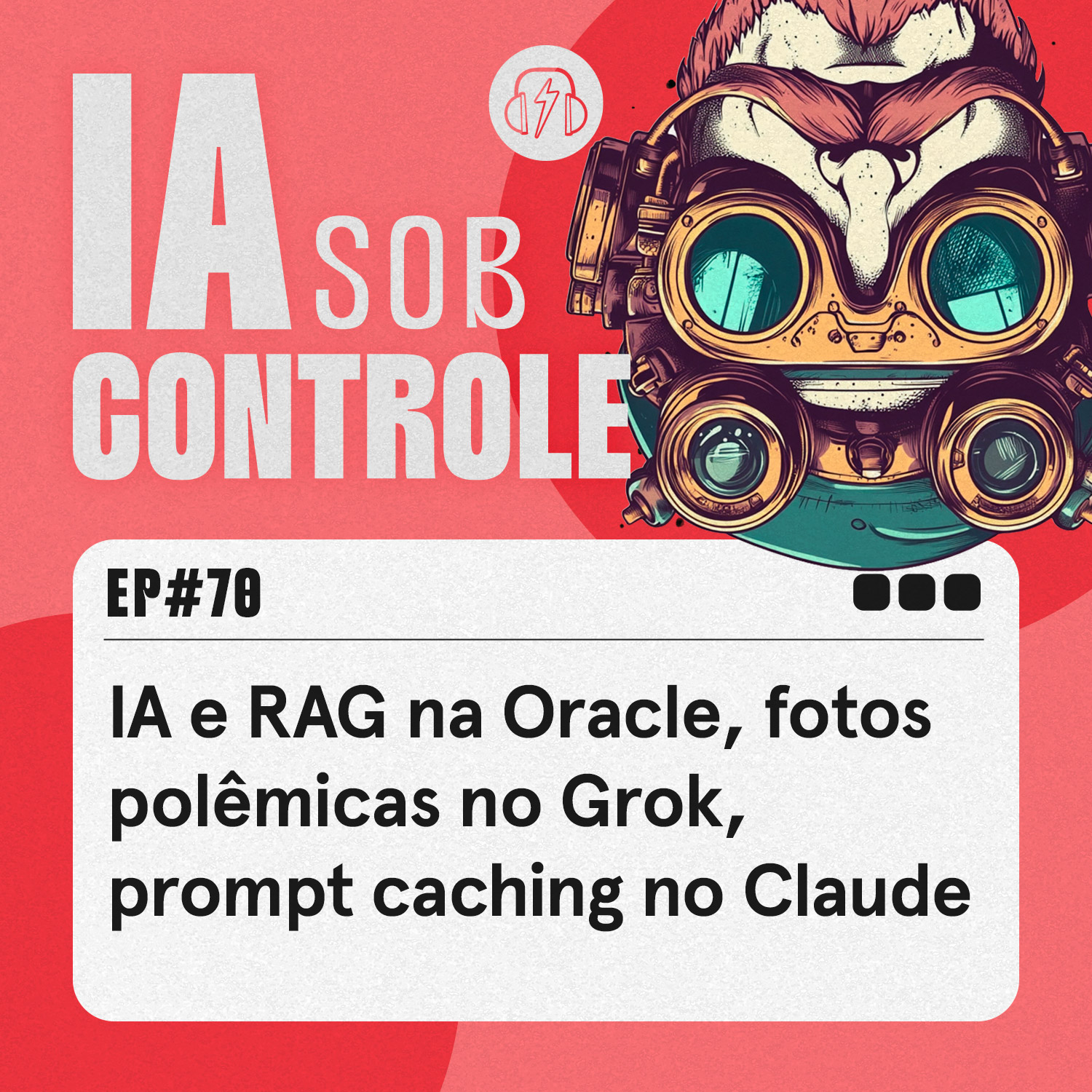 70: IA e RAG na Oracle, fotos polêmicas no Grok, prompt caching no Claude