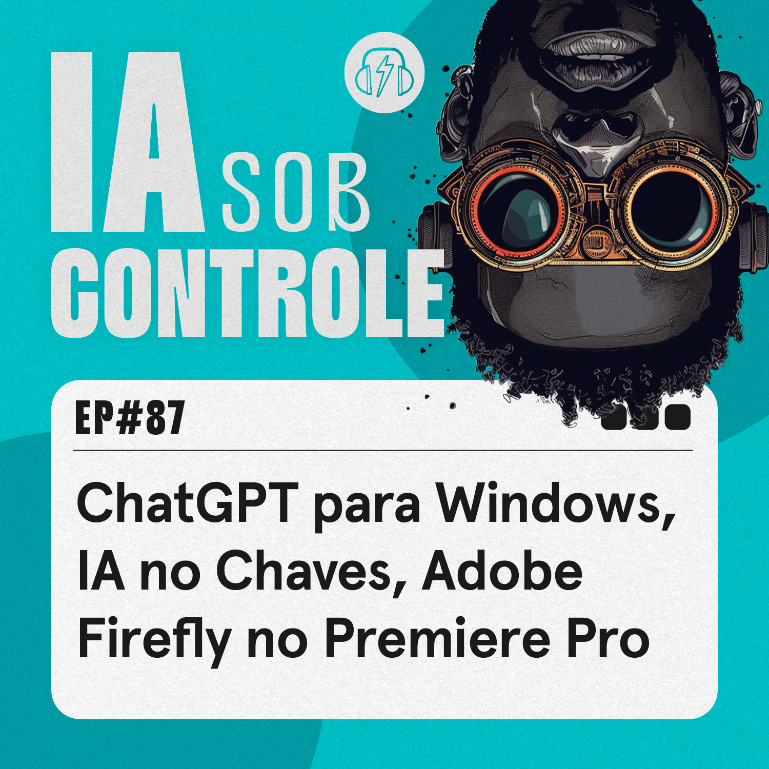 87: ChatGPT para Windows, IA no Chaves, Adobe Firefly no Premiere Pro