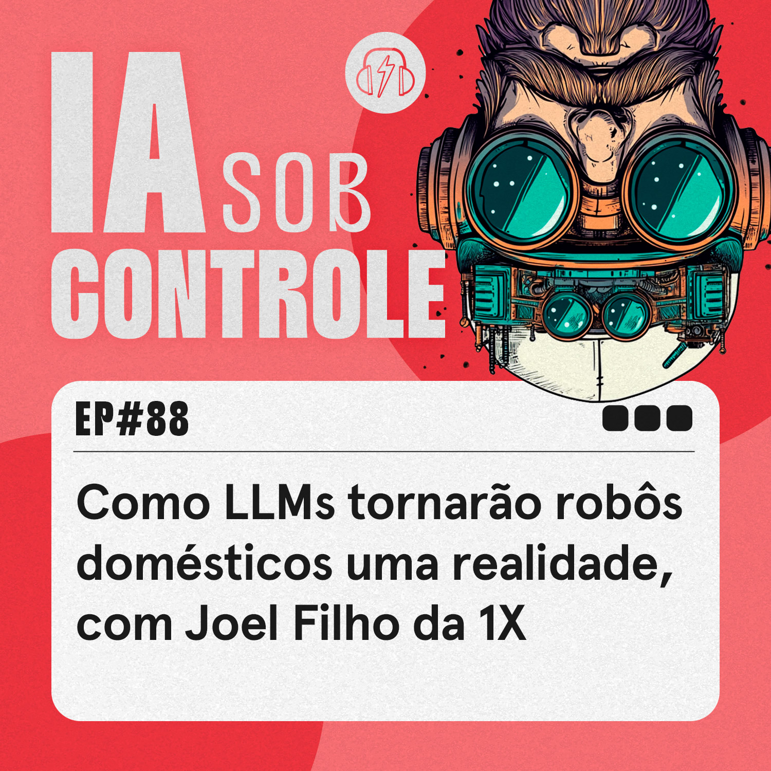 88: Como LLMs tornarão robôs domésticos uma realidade, com Joel Filho da 1X