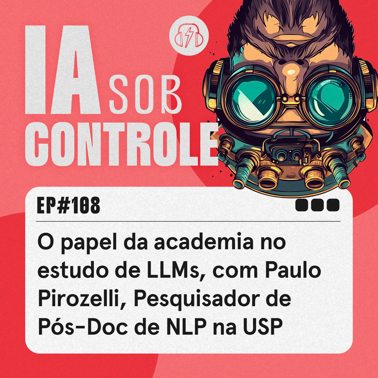 108: O papel da academia no estudo de LLMs, com Paulo Pirozelli, Pesquisador de Pós-Doc de NLP na USP